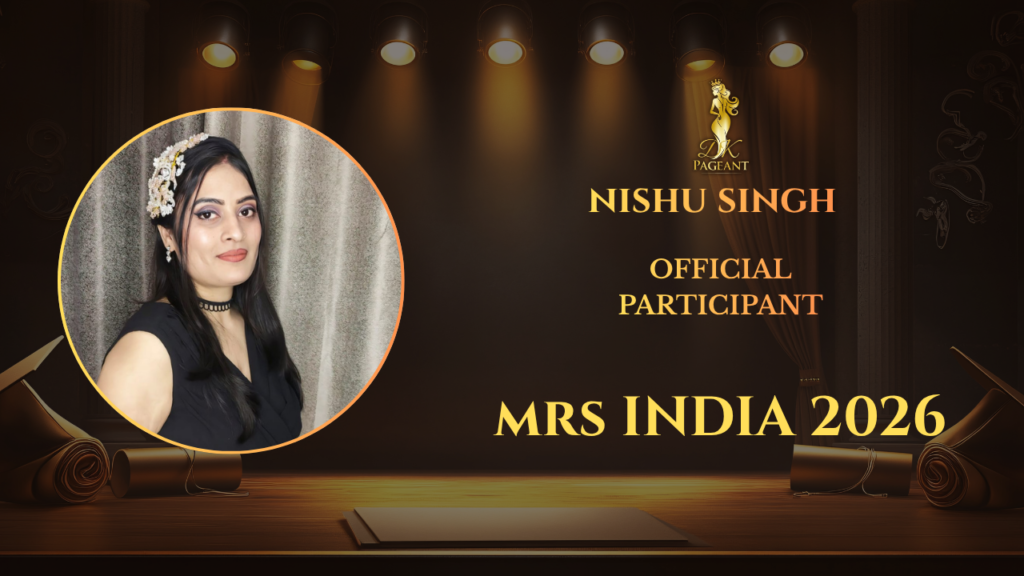 Nishu Singh – Official Participant of Mrs India 2026 | DK Pageant
